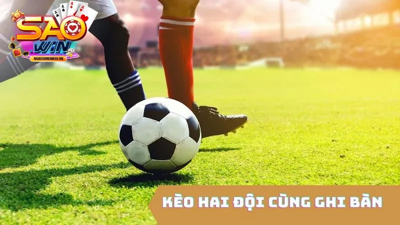 kèo hai dội ghi bàn toàn trận