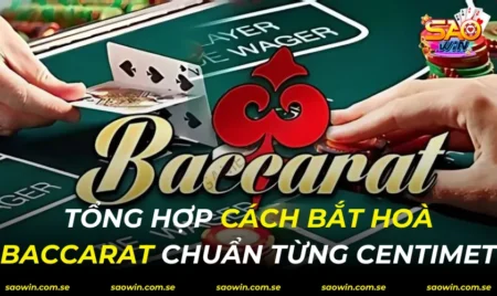 Cách Bắt Hoà Baccarat