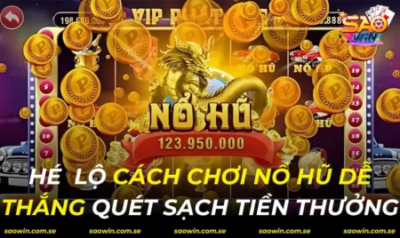 Cách Chơi Nổ Hũ Dễ Thắng