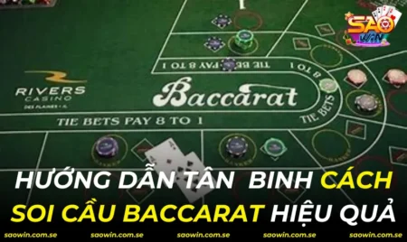 Cách Soi Cầu Baccarat