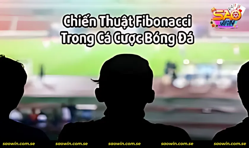 Giới thiệu chiến thuật Fibonacci là gì chi tiết nhất