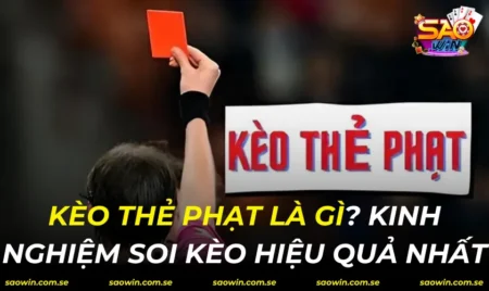 Kèo Thẻ Phạt Là Gì