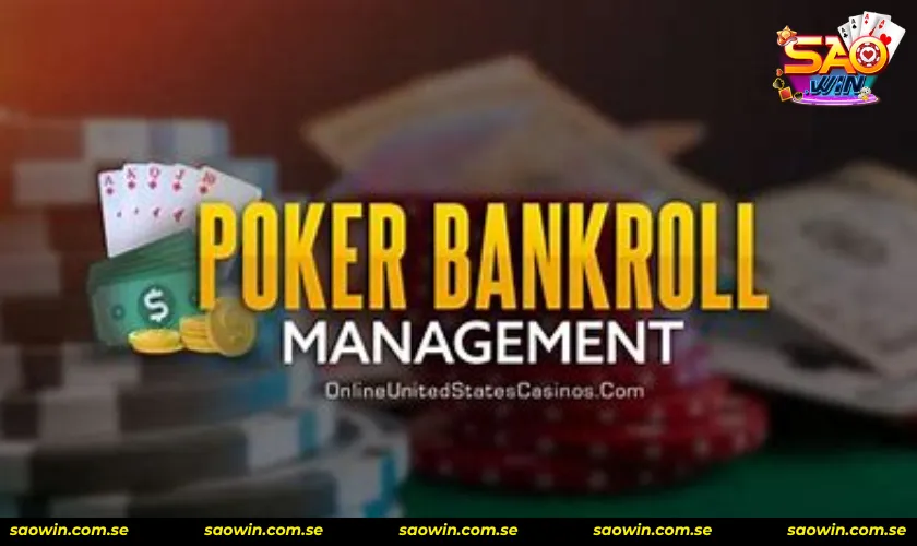 Mẹo quản lý bankroll poker là gì