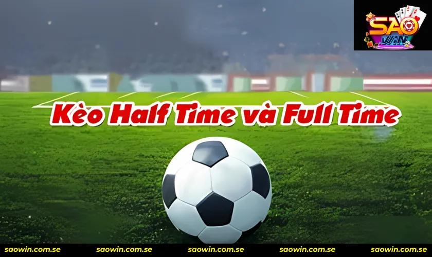 Một số ưu/nhược điểm giữa kèo half time và full time
